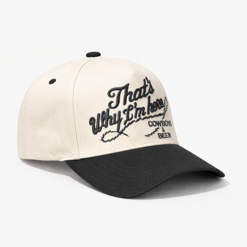 That’s Why I’m Here Cowboy Hat | Western Baseball Cap | Cowboys & Beer Vintage Embroidered Cap
