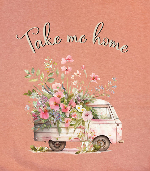 Take Me Home Flower Truck Short Sleeves T-Shirt