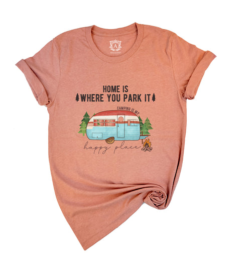 Home Is Where You Park It Camper Trailer Short Sleeves T-Shirt